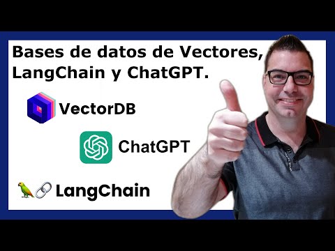 Tutorial de bases de datos Vectoriales, LangChain y ChatGPT